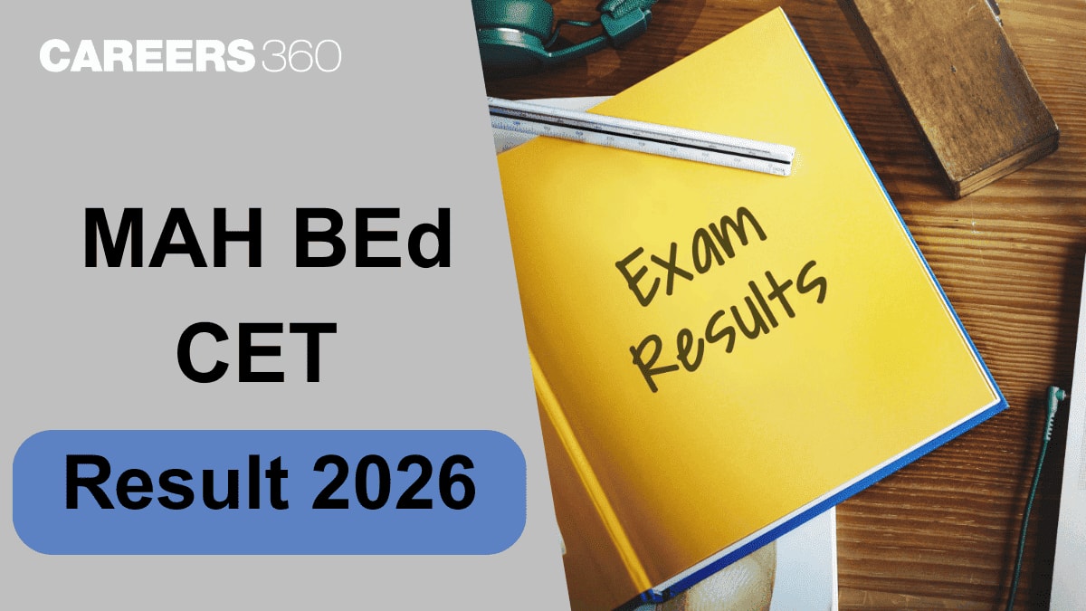 MAH BEd CET Result 2026: Date, Check Result & Scorecard